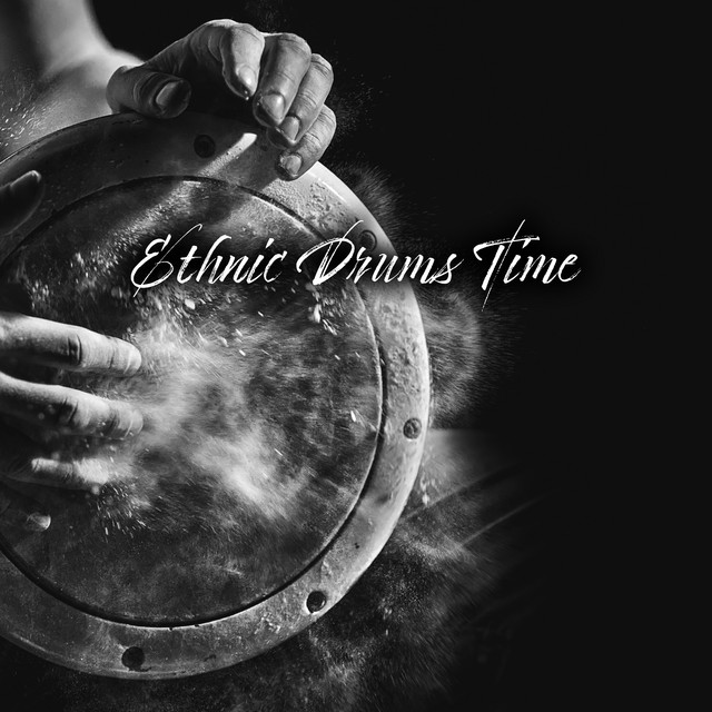 Ethnic Drums Time – Amazing New Age Sounds from Africa, Healing Shamanic Sounds for Deep Relaxation or Meditation cover art