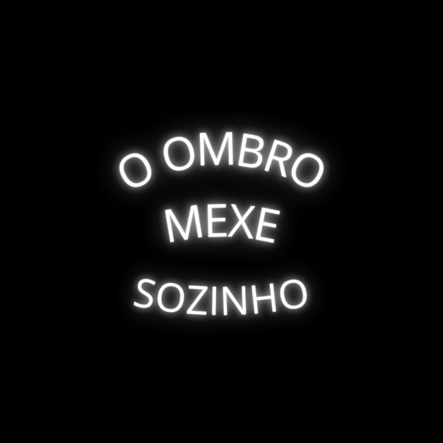 O OMBRO MEXE SOZINHO