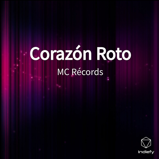 Corazón Roto - Single by MC Récords | Spotify
