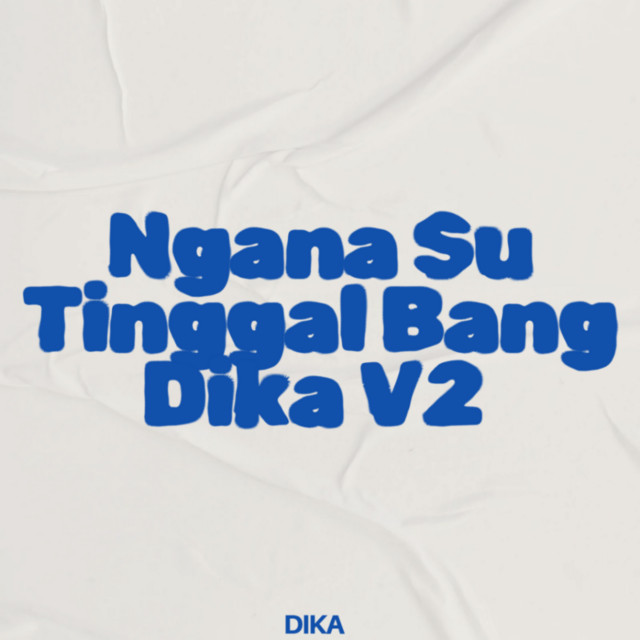 Ngana Su Tinggal Bang Dika V2