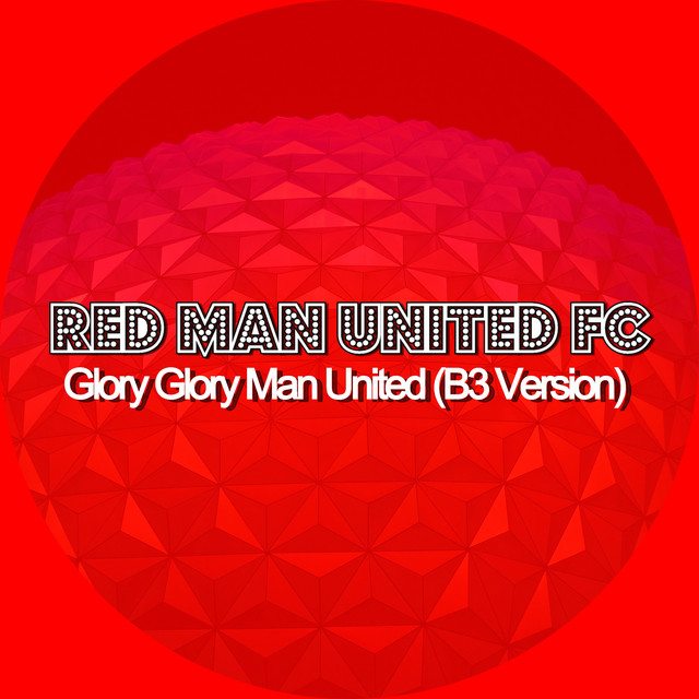Glory Glory Man United - B3 Version