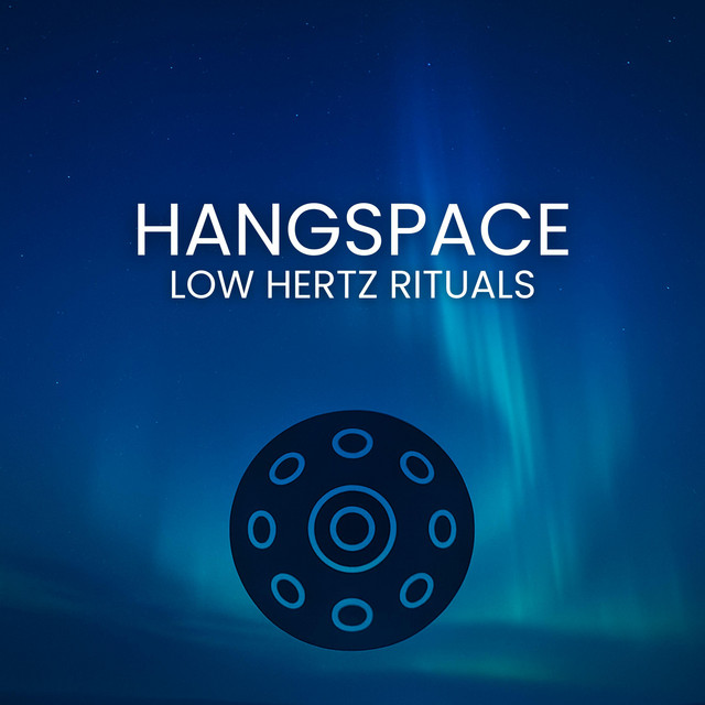 Hangspace Low Hertz Rituals