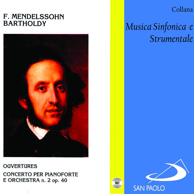Collana musica sinfonica e strumentale: Ouvertures e concerto per pianoforte e orchestra No. 2 di Mendelssohn