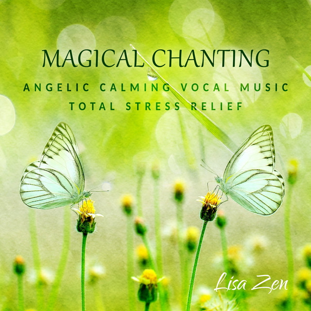 Magical Chanting: Angelic Calming Vocal Music to Heal Your Soul, Total Stress Relief, Relax, Yoga, Meditation, Massage cover art
