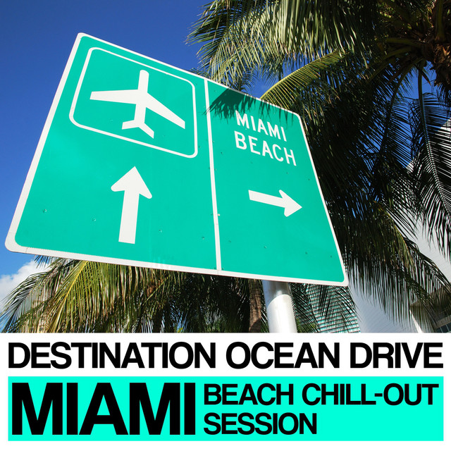 Destination Ocean Drive (Miami Beach Chill-Out Session) cover