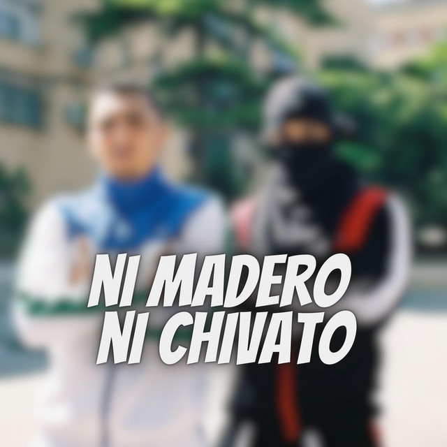 Ni Madero Ni Chivato cover art