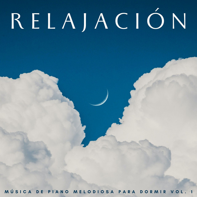Relajación: Música De Piano Melodiosa Para Dormir Vol. 1 - Album by ...