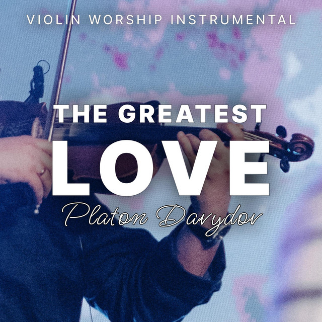 Обкладинка: The greatest love — Platon Davydov