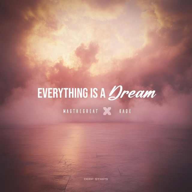 Everything Is a Dream