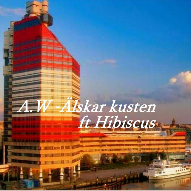 A.W- Älskar kusten ft Hibiscus - 2015 Edition