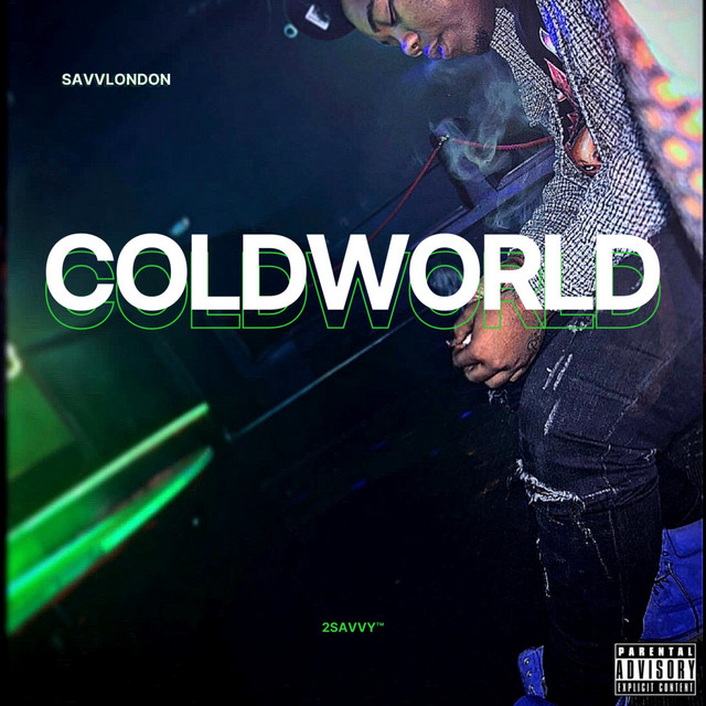 Cold World - Single by SavvLondon | Spotify