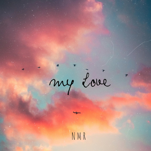 My Love - song and lyrics by NMR | Spotify