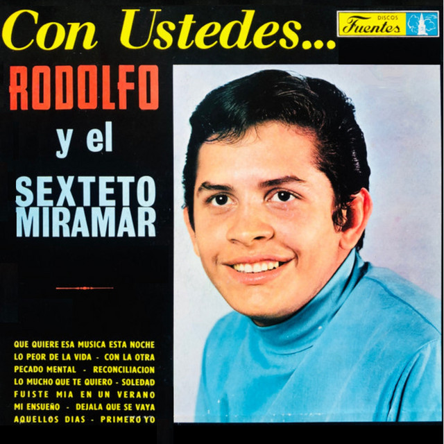 Con Ustedes... Rodolfo y el Sexteto Miramar