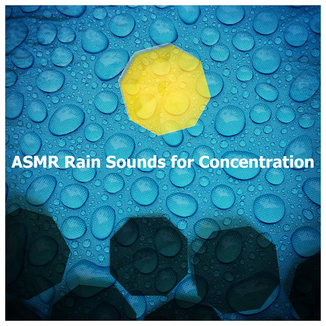 ASMR Rain Sounds for Concentration - Album by Lush Rain Creators | Spotify