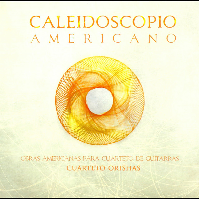 Caleidoscopio Americano: Obras Americanas para Cuarteto de Guitarras cover art