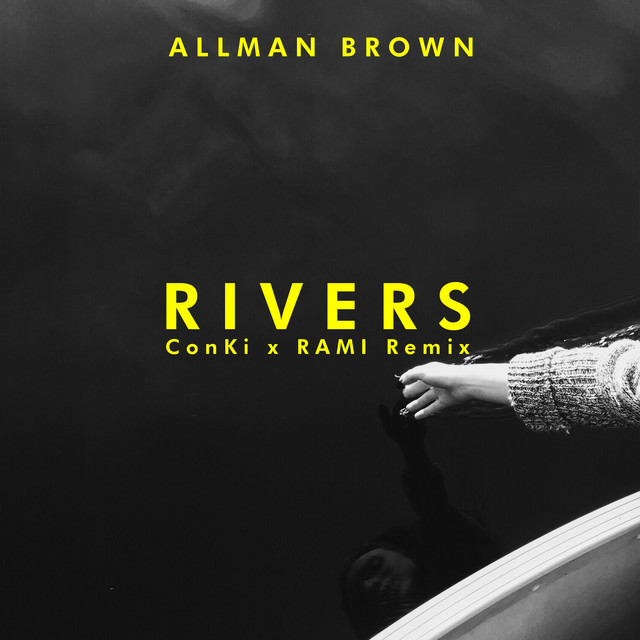 Rivers (ConKi x RAMI Remix) - ConKi, RAMI, Allman Brown, Robyn Sherwell