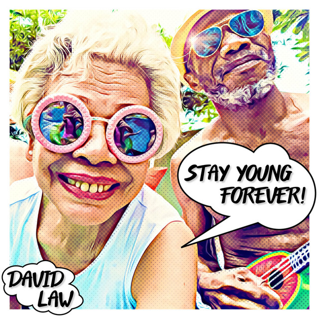 Stay Young Forever Song And Lyrics By David Law Spotify