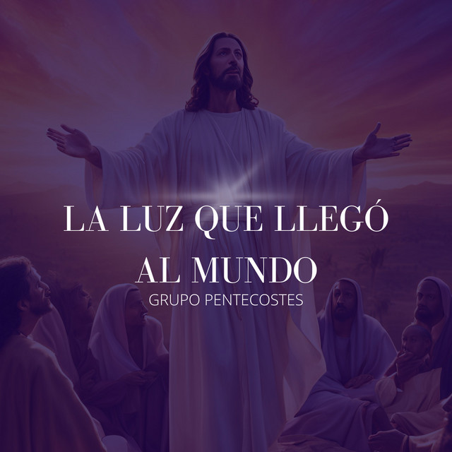 La Luz que Llegó al Mundo