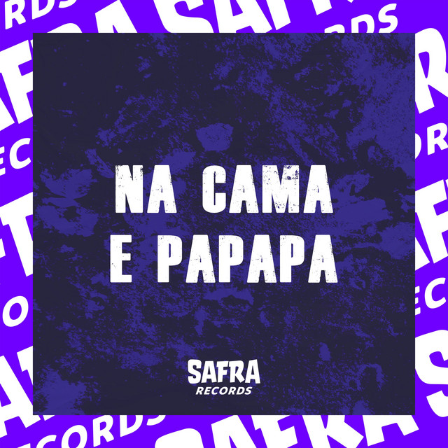 NA CAMA E PAPAPA
