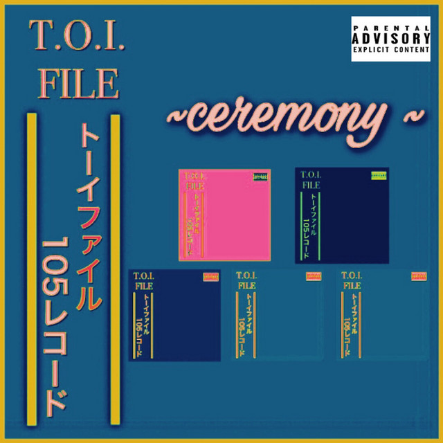 T.O.I FILE ~ceremony~ - Album by Toi | Spotify