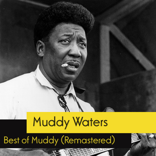 Best Of Muddy Waters (Remastered) - Compilation by Muddy Waters
