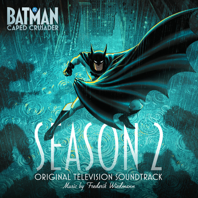 Batman: Caped Crusader - Season 2 (Original Television Soundtrack)