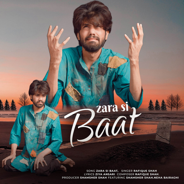Zara Si Baat - Single by Rafique Shah | Spotify