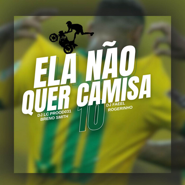 ELA NÃO QUER CAMISA 10 (Funk)