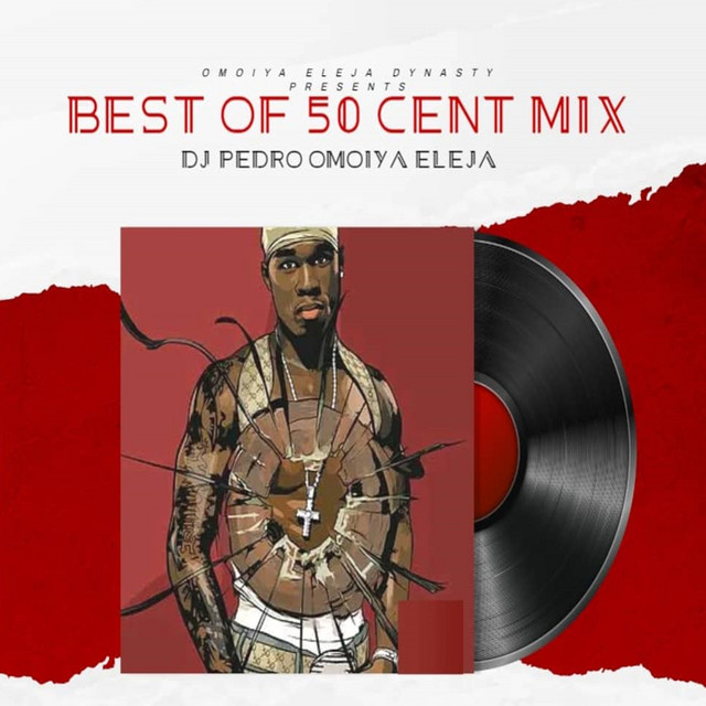 Best of 50 Cent Mix - song and lyrics by Dj Pedro Omo Iya Eleja