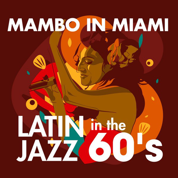 Mambo in Miami - Latin Jazz in the 60's - Compilation by Various