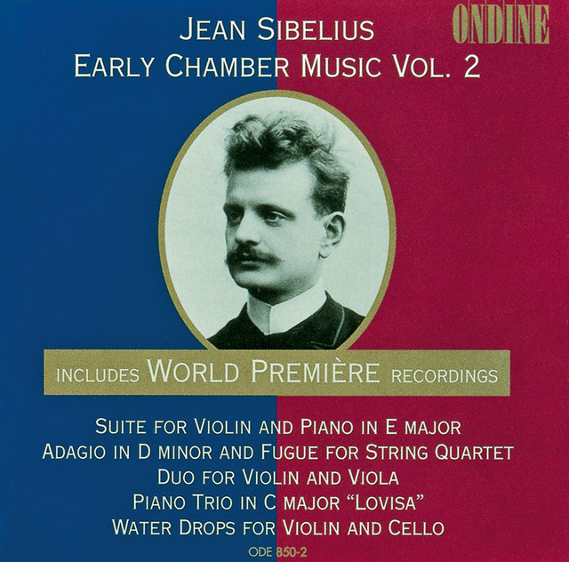 Sibelius, J.: Early Chamber Music, Vol. 2 - Suite / Adagio / Piano Trio / Water Drops