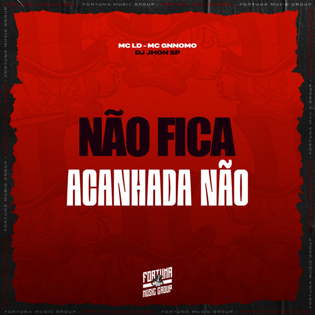Não Fica Acanhada Não