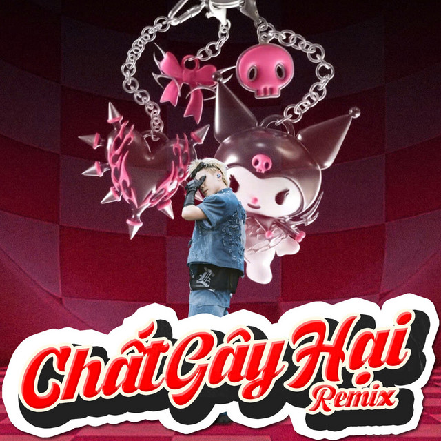 Chất Gây Hại (Ver 3) (Cukak Remix)