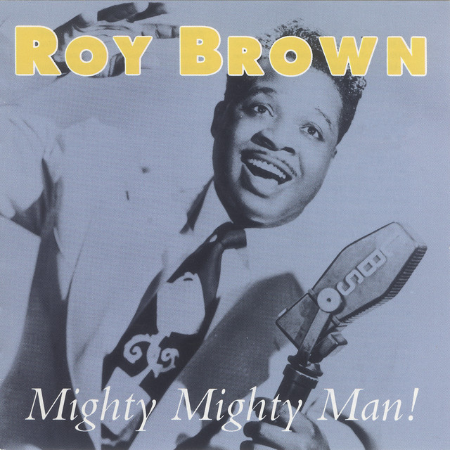 Mighty Mighty Man! - Album by Roy Brown | Spotify