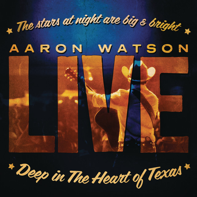 Deep In The Heart Of Texas: Aaron Watson Live cover art