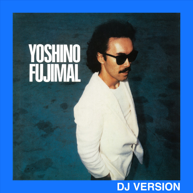 YOSHINO FUJIMAL (DJ Version; 2022 Remaster) - Album by 芳野藤丸