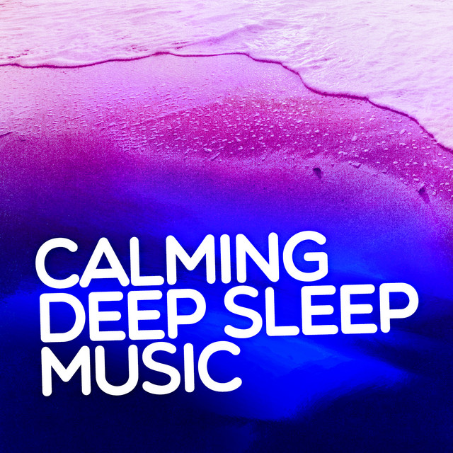 Calming Deep Sleep Music cover art