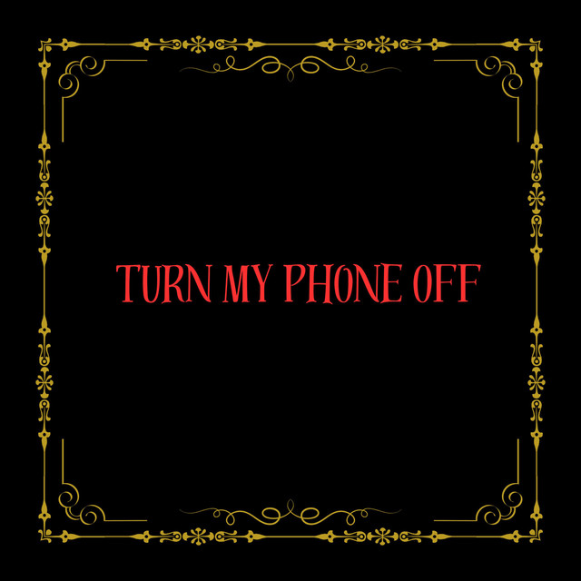 Turn My Phone Off cover