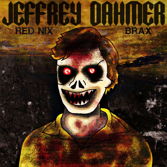 Jeffrey Dahmer - Single by Red Nix | Spotify