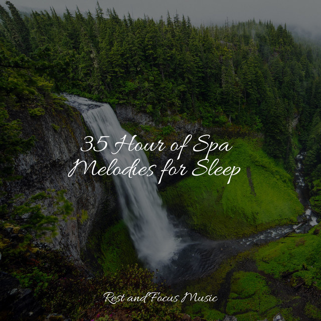 35 Hour of Spa Melodies for Sleep - Album by Sleeping Baby Songs | Spotify