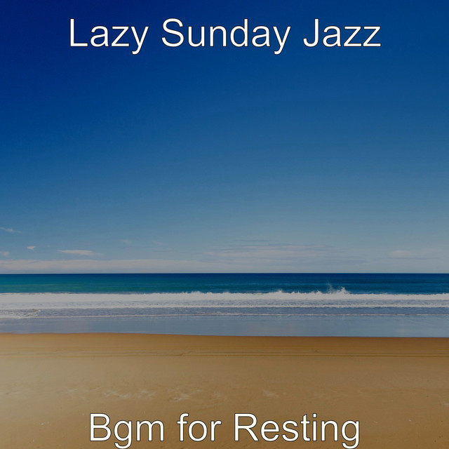 Bgm for Resting - Album by Lazy Sunday Jazz | Spotify