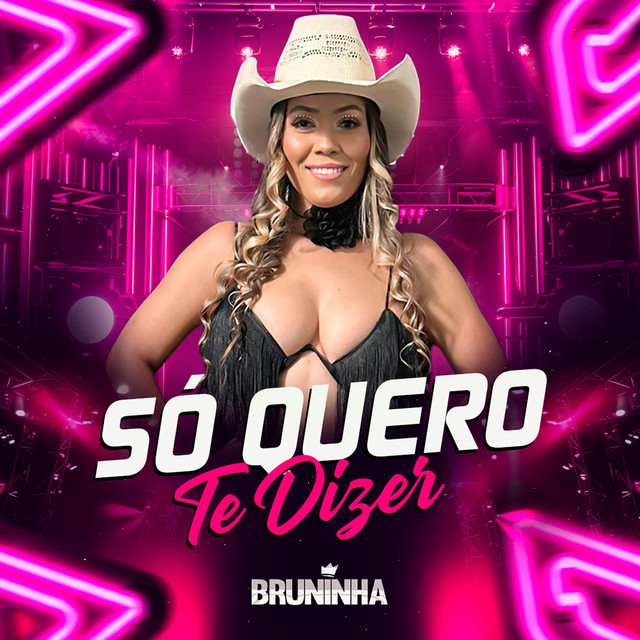 Bruninha - Só Quero Te Dizer