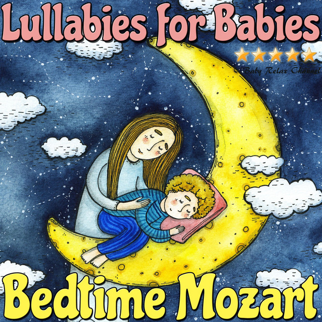 Lullabies for Babies: Bedtime Mozart - Album by Baby Relax Channel ...