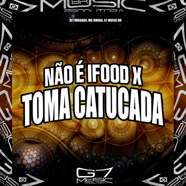 Não É Ifood X Toma Catucada