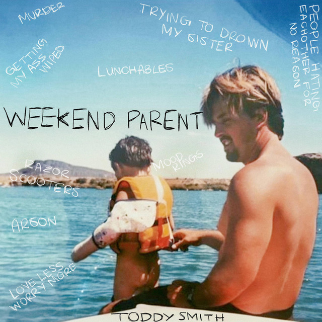 Weekend Parent - Single by Toddy Smith | Spotify