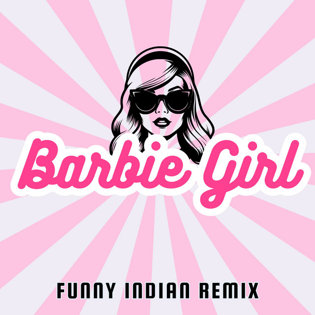 Barbie Girl - Funny Indian Remix - song and lyrics by Vindaloo Singh ...