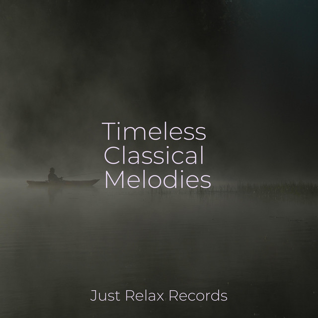 Timeless Classical Melodies - Album by Música para Relajarse ...