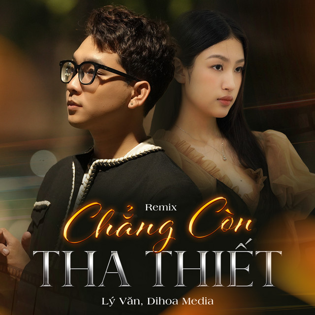 Chẳng Còn Tha Thiết (Remix)