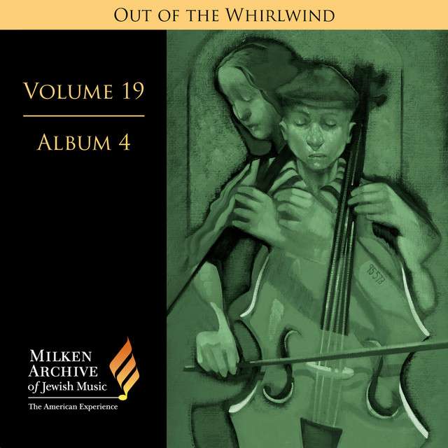 Milken Archive Digital Volume 19, Album 4 - Out of the Whirlwind: Musical Refections of the Holocaust