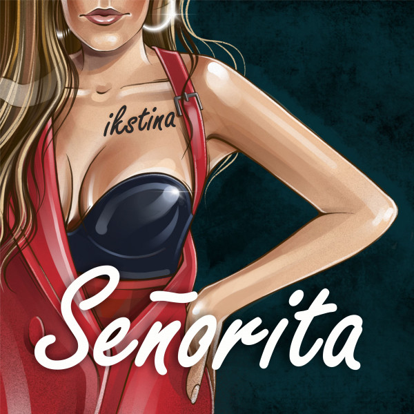 Обкладинка: Señorita — IKSTINA